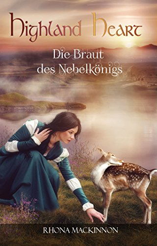 Highland Heart: Die Braut des Nebelkönigs Book Cover