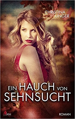 Review: Ein Hauch von Sehnsucht von Christina Unger