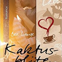 Kaktusblüte - Café au Lait und ganz viel Liebe der erste Teil der romantischen Serie von Bea Lange veröffentlicht über Bookshouse