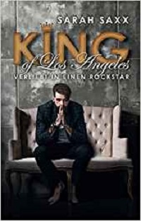 King of Los Angeles: Verliebt in einen Rockstar von Sarah Saxx