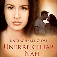 Unreachable Close: Unerreichbar Nah von Montana C. Drake
