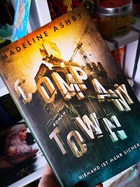 Read more about the article Company Town- Niemand ist mehr sicher von Madeline Ashby