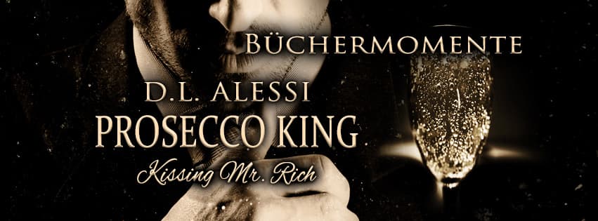 Read more about the article [Blogtour – Werbung] Prosecco King – Kissing Mr. Rich von D. L. Alessi Interview